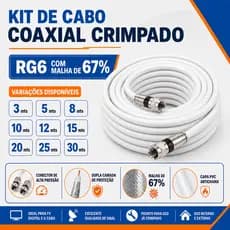 Kit Cabo Coaxial Grosso Rg6 com Conector Pressão Crimpado 67% para Antena Tv Digital Parabólica Ku - Escolha o Tamanho