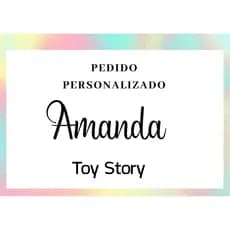 PEDIDO PERSONALIZADO AMANDA - TOY STORY
