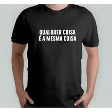 Camiseta Babylook Personalizada Qualquer coisa é a mesma coisa! Engraçada Criativa Divertida