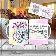 Caneca Personalizada Dia das Mães - Mãe 24 horas - Mãe google