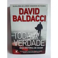 Livro Toda a Verdade / Uma Historia de Shaw / David Baldacci