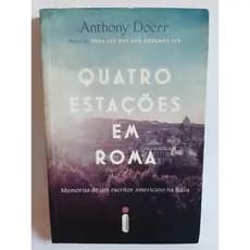 Livro As Quatro Estacoes em Roma / Anthony Doerr