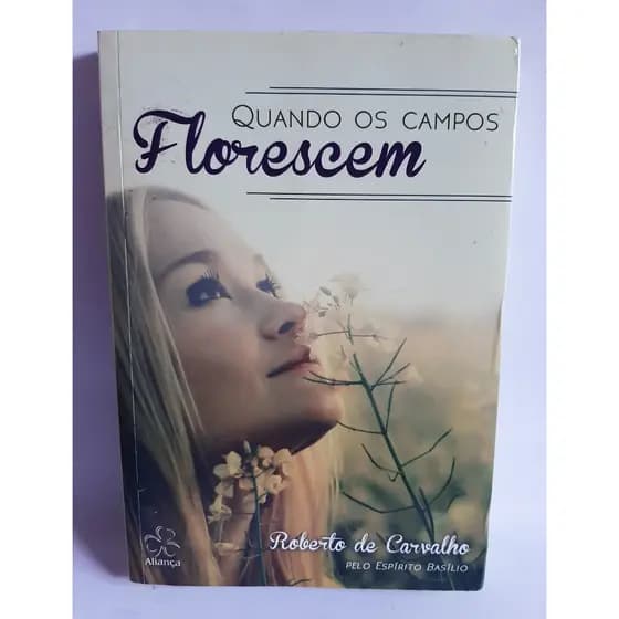 Livro Quando os Campos Florescem / Roberto de Carvalho