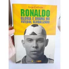 Livro Ronaldo Gloria e Drama No Futebol Globalizado / Jorge Caldeira