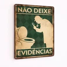 Quadro Decorativo De Banheiro Não Deixe Evidência Para Banheiro e Hall