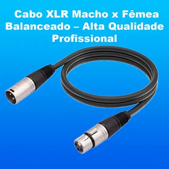 Cabo XLR Macho para XLR Fêmea – Áudio Estéreo Profissional
