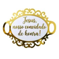 Placa Pajem Casamento Jesus Nosso Convidado De Honra Acrílico Dourado Espelhado