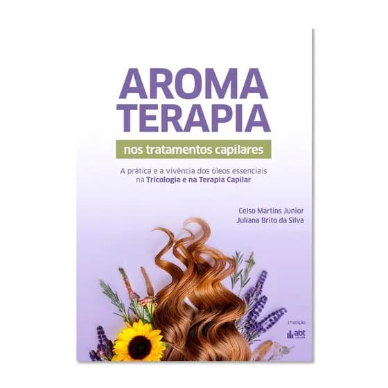 Livro Aromaterapia Nos Tratamentos Capilares - Editora Abt - Produto Original E Edição Limitada