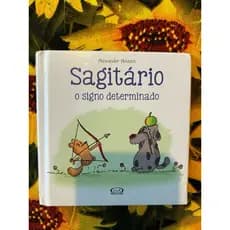 Sagitário o signo determinado