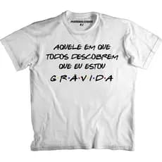 Camiseta Dia das Mães - AQUELE EM QUE TODOS DESCOBREM QUE EU ESTOU GRÁVIDA - MAMÃE - MÃE - GRÁVIDA - GESTANTE - REVELAÇÃO