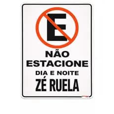Placa Não Estacione Dia e Noite Zé Ruela 20 cm x 15 cm