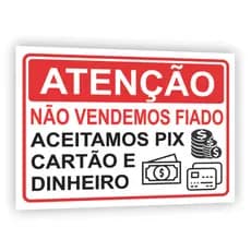 Placa “Não Vendemos Fiado” Aceitamos Pix, Cartão e Dinheiro 20 x 15 cm