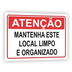 Placa de Sinalização " Atenção Mantenha Este Local Limpo e Organizado "
