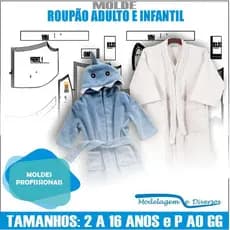 Kit Moldes Roupões Adulto E Infantil, Modelagem&Diversos, Tamanhos 2 A 16 anos & P Ao GG