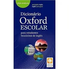 DICIONÁRIO OXFORD ESCOLAR - PARA ESTUDANTES BRASILEIROS DE INGLÊS