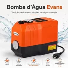 Bomba Centrífuga Evans 1/4HP Bivolt – Abastecimento Seguro e Silencioso