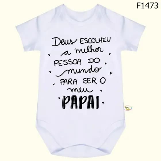 Body Bebê Frases Deus Escolheu a melhor pessoa do mundo para ser o meu papai SF1473