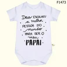 Body Bebê Frases Deus Escolheu a melhor pessoa do mundo para ser o meu papai SF1473