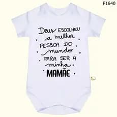 Body Bebê Frases Deus Escolheu a Melhor Pessoa do Mundo Para Ser a Minha Mamãe SF1640