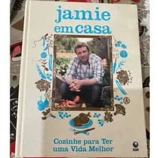 Jamie em casa - cozinhe para ter uma vida melhor