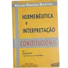 Livro Direito - Hermeneutica e Interpretação Constitucional - Celso Ribeiro Bastos