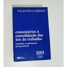 Livro Comentários A Consolidação Das Leis Do Trabalho, de Carrion, Valentin  1260 pag 28 ed