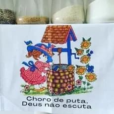 Pano de Prato - Decoração - Cozinha - Toalha de Copa - CHORO DE P... DEUS NÃO ESCUTA