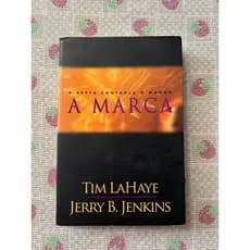 Livro: A Marca - A besta controla o mundo - Tim LaHaye - Jerry B. Jenkins