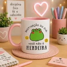 Caneca Engraçada Motivação do Dia 325ml Cerâmica | Você Não é Herdeira | Presente Divertido