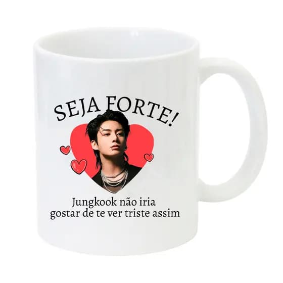 Caneca Seja Forte - Jungkook BTS