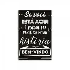 Placa Decorativa Se Voce Esta Aqui é Porque Faz Parte da Nossa Historia 20x30