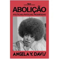 Livro - Abolição: Políticas, Práticas, Promessas