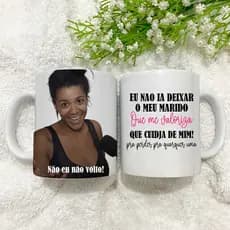 Caneca meme Meu marido que me valorize