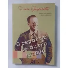 Livro: O Repórter de Outro Mundo - Zibia Gasparetto