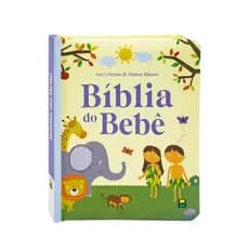 Livro Biblia Do Bebe Capa Dura C/ Ilustracoes Cativantes Montessori - Valores Cristaos - Todolivro