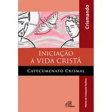 Livro Iniciação à vida cristã - catecumenato crismal - livro do crismando - Religião Catequese- ed. Paulinas