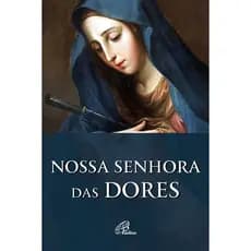 Livro Nossa Senhora das Dores - Religião Devocionarios - Ed. Paulinas