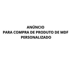 ANUNCIO PERSONALIZA PARA PRODUTO DE MDF
