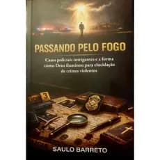 Livro Passando Pelo Fogo – Saulo Barreto