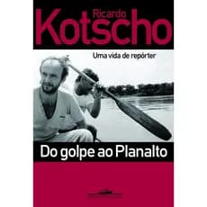 Livro Do golpe ao Planalto  2006 Edição Português  por Ricardo Kotscho (Autor)