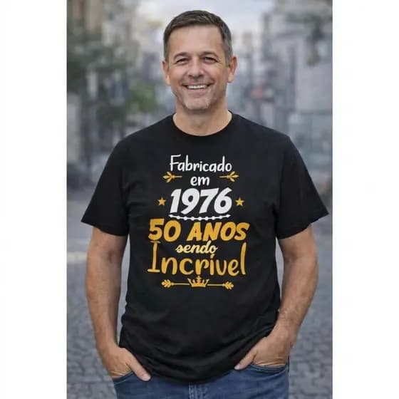 Camiseta 50 Anos Fabricado em 1976 Sendo Incrível - Algodão Premium Unissex
