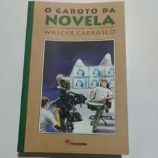 livro O garoto da novela de Walcyr Carrasco Ed.Moderna