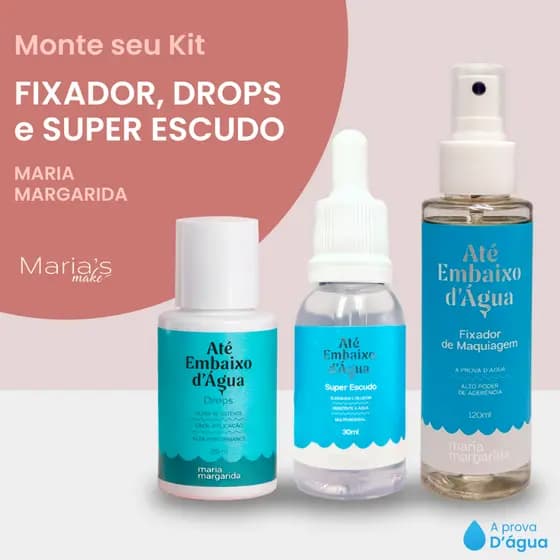 Fixador, Drops e Escudo Maria Margarida | Monte o Kit | Blindagem Maquiagem Diluidor Drops