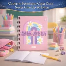 Caderno Feminino Never Give Up Capa Dura Universitário 80 Folhas Motivação