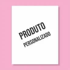 Produto personalizado por encomenda