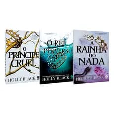 O Príncipe Cruel + O Rei Perverso + A Rainha Do Nada - Vol. 1, 2 E 3 - O Povo Do Ar - Holly Black.