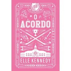 O acordo (Nova edição): Amores improváveis vol. 1 - Elle Kennedy