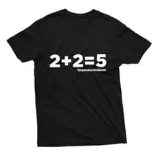 Camiseta Unissex Estampa Piada 2+2=5 Impostos Inclusos 100% Algodão Várias Cores Envio Já