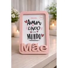 Porta Retrato Mãe Amor Mais Lindo do Mundo 10x15 Decorativo Presente Dia das Mães