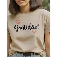 Camiseta Feminina Casual Estampada 100% Algodão Modelo: Gratidão - Especial Sofisticada Street Streetwear Qualidade